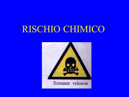 RISCHIO CHIMICO.