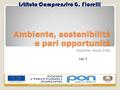 Ambiente, sostenibilità e pari opportunità docente: Anna Zollo Istituto Comprensivo G. Fiorelli Lez 3.