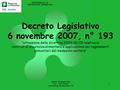 1 Decreto Legislativo 6 novembre 2007, n° 193 “attuazione della direttiva 2004/41/CE relativa ai controlli di sicurezza alimentare e applicazione dei regolamenti.