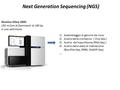 Next Generation Sequencing (NGS) Illumina HiSeq 2000: 150 milioni di frammenti di 100 bp in una settimana. 1)Assemblaggio di genomi de novo 2)Analisi della.