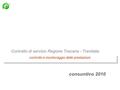Contratto di servizio Regione Toscana - Trenitalia - CONSUNTIVO 2010 controllo e monitoraggio delle prestazioni Contratto di servizio Regione Toscana -