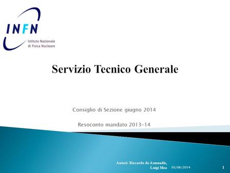 Consiglio di Sezione giugno 2014 Resoconto mandato 2013-14 03/06/2014 Autori: Riccardo de Asmundis, Luigi Mea1.