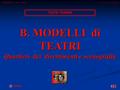 31 / 118 / 2. I TEATRI B. MODELLI di TEATRI Quartieri dei divertimenti e scenografia UNIROMATRE - DAMS - AUDAT TEATRI ROMANI INDICE.