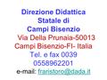 Direzione Didattica Statale di Campi Bisenzio Via Della Prunaia-50013 Campi Bisenzio-FI- Italia Tel. e fax 0039 0558962201