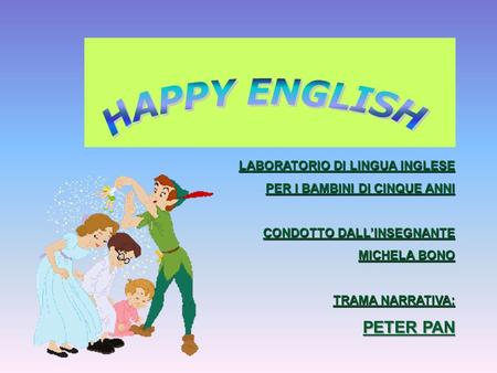 HAPPY ENGLISH PETER PAN LABORATORIO DI LINGUA INGLESE