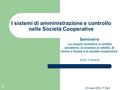 25 marzo 2004 - F. Berti 1 I sistemi di amministrazione e controllo nelle Società Cooperative Seminario “Le recenti normative in ambito societario, di.