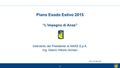 - 1 - Piano Esodo Estivo 2015 “L’impegno di Anas” Intervento del Presidente di ANAS S.p.A. Ing. Gianni Vittorio Armani Roma, 22 luglio 2015.