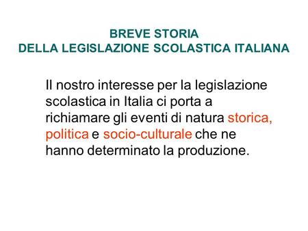 BREVE STORIA DELLA LEGISLAZIONE SCOLASTICA ITALIANA