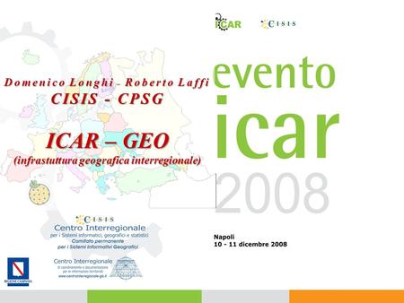 Domenico Longhi – Roberto Laffi CISIS - CPSG ICAR – GEO (infrastuttura geografica interregionale)