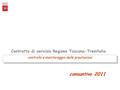 Contratto di servizio Regione Toscana-Trenitalia-consuntivo 2011 controllo e monitoraggio delle prestazioni Contratto di servizio Regione Toscana-Trenitalia.