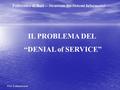 Prof. G.Mastronardi1 IL PROBLEMA DEL “DENIAL of SERVICE” Politecnico di Bari – Sicurezza dei Sistemi Informatici -