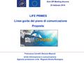 Kick Off Meeting Ancona 25 febbraio 2016 Francesca Carvelli Simona Mazzoli Unità Informazione e comunicazione Agenzia protezione civile Regione Emilia-Romagna.