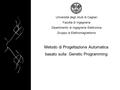 Università degli studi di Cagliari Facoltà di Ingegneria Dipartimento di Ingegneria Elettronica Gruppo di Elettromagnetismo Metodo di Progettazione Automatica.