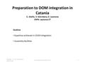 Preparation to DOM integration in Catania S. Aiello, V. Giordano, E. Leonora INFN- sezione CT KM3NeT - IT Coll. Meeting 27- 28/11/2014