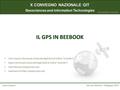 X CONVEGNO NAZIONALE GIT IL GPS IN BEEBOOK Geosciences and Information Technologies Carlo CesariniSan Leo (Rimini) – 18 giugno 2015 Carlo Cesarini (laureando.