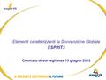Elementi caratterizzanti la Sovvenzione Globale ESPRIT3 Comitato di sorveglianza 15 giugno 2010.