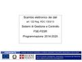 Scambio elettronico dei dati art. 122 Reg. RDC 1303/13 Sistemi di Gestione e Controllo FSE-FESR Programmazione 2014-2020.
