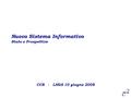 Nuovo Sistema Informativo Stato e Prospettive CCR - LNGS 10 giugno 2008.