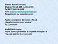 Bianca Maria Ciminelli Studio 319, lab 308 (settore H0) Tel 0672594319-4308 Mail: Ricevimento.