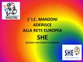 L’ I.C. MANZONI ADERISCE ALLA RETE EUROPEA SHE (SCHOOLS FOR HEALTH IN EUROPE)