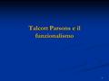 Talcott Parsons e il funzionalismo