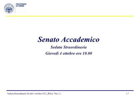 Seduta Straordinaria SA del 4 ottobre 2012_RGA, Vers 2.11/7 Senato Accademico Seduta Straordinaria Giovedì 4 ottobre ore 10.00.