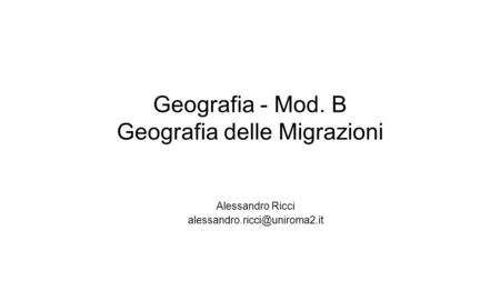 Geografia - Mod. B Geografia delle Migrazioni