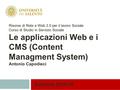 Edizione 2015-16 Risorse di Rete e Web 2.0 per il lavoro Sociale Corso di Studio in Servizio Sociale Le applicazioni Web e i CMS (Content Managment System)