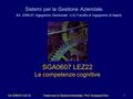 AA.2006-07 LEZ 22Sistemi per la Gestione Aziendale - Prof. Giuseppe Zollo1 Sistemi per la Gestione Aziendale. AA. 2006-07 Ingegneria Gestionale (LS) Facoltà.