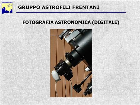 FOTOGRAFIA ASTRONOMICA (DIGITALE). IL SENSORE CCD.