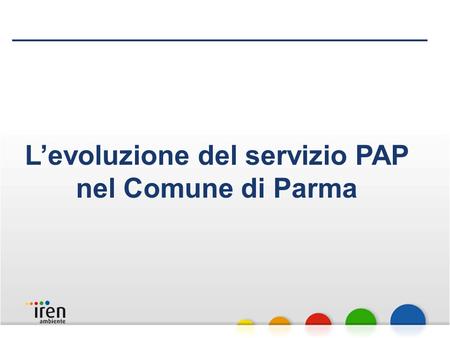 L’evoluzione del servizio PAP nel Comune di Parma.