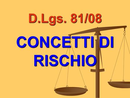 D.Lgs. 81/08 CONCETTI DI RISCHIO