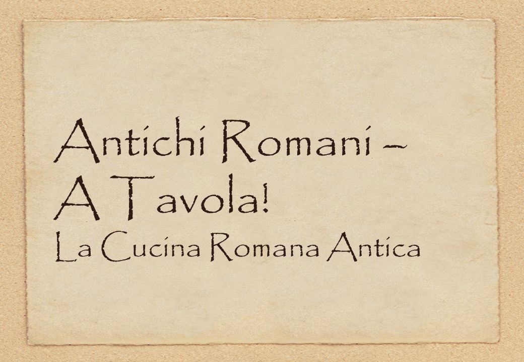 Antichi romani a tavola la cucina romana antica ppt for La cucina romana