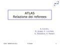 CSN1- Settembre 2011M.Grassi1 ATLAS Relazione dei referees A. Cardini, M. Grassi, D. Lucchesi, G. Passaleva, A. Passeri.
