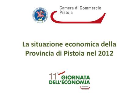 La situazione economica della Provincia di Pistoia nel 2012.