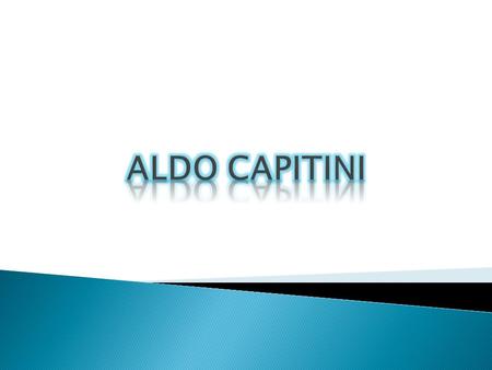 Il 23 dicembre 1899 nasce a Perugia Aldo Capitini, esponente italiano del movimento pacifista e della nonviolenza.