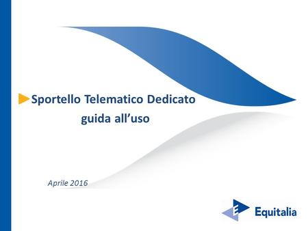 Sportello Telematico Dedicato guida all’uso Aprile 2016.