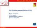 FESR www.trigrid.it Trinacria Grid Virtual Laboratory Workload Management System (WMS) Muoio Annamaria INFN - Catania Primo Workshop TriGrid VL Catania,
