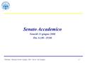 F.Profumo, “Riunione SA del 13 giugno 2008”, Vers 6.1 del 16 giugno 1/7 Senato Accademico Venerdì 13 giugno 2008 Ore 14.00 - 19.00.