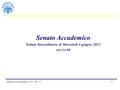 1/7“Riunione SA del 6 giugno 2012”, Vers. 3.1 Senato Accademico Seduta Straordinaria di Mercoledì 6 giugno 2012 ore 14.00.