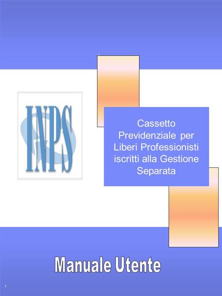 Cassetto Professionisti Cassetto Previdenziale per Liberi Professionisti iscritti alla Gestione Separata 1.