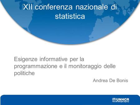 XII conferenza nazionale di statistica Esigenze informative per la programmazione e il monitoraggio delle politiche Andrea De Bonis.