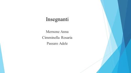 Insegnanti Mernone Anna Cimminella Rosaria Passaro Adele.