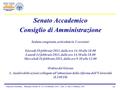 Francesco Profumo, “Riunione SA del 10, 14 e 16 febbraio 2011”, Vers. 2.5 del 21 febbraio 2011 1/6 Senato Accademico Consiglio di Amministrazione Seduta.