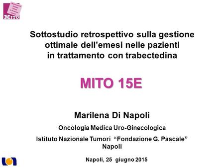 Sottostudio retrospettivo sulla gestione ottimale dell’emesi nelle pazienti in trattamento con trabectedina MITO 15E Marilena Di Napoli Oncologia Medica.