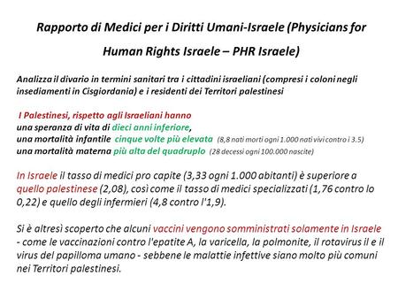 Rapporto di Medici per i Diritti Umani-Israele (Physicians for Human Rights Israele – PHR Israele) Analizza il divario in termini sanitari tra i cittadini.