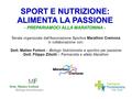 SPORT E NUTRIZIONE: ALIMENTA LA PASSIONE - PREPARIAMOCI ALLA MARATONINA - Serata organizzata dall'Associazione Sportiva Marathon Cremona in collaborazione.