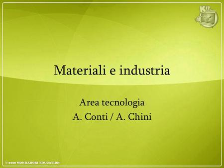 Area tecnologia A. Conti / A. Chini
