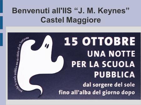 Benvenuti all'IIS “J. M. Keynes” Castel Maggiore.