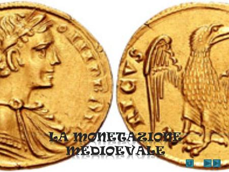 o Introduzione generale Introduzione generale o Monetazione carolingia Monetazione carolingia o Monetazione bizantina Monetazione bizantina o Monetazione.